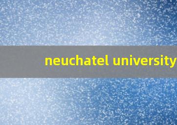 neuchatel university